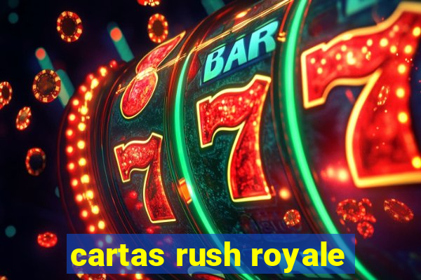 cartas rush royale